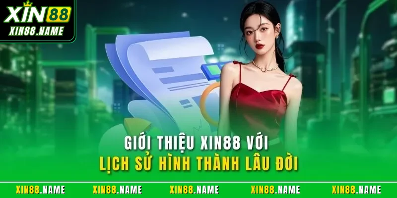 Giới thiệu XIN88 với lịch sử hình thành lâu đời