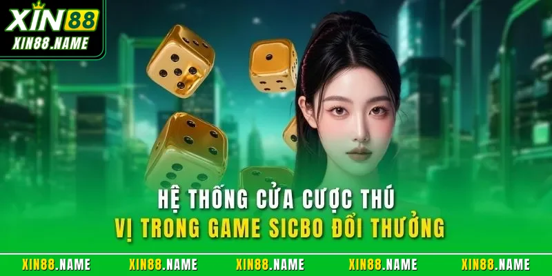 Hệ thống cửa cược thú vị trong game Sicbo đổi thưởng